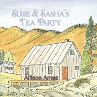 Susie & Sasha's Tea Party 1480985384 Book Cover