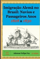 Imigração Alemã no Brasil: Navios e Passageiros Anos 1828 a 1830 (Portuguese Edition) 6501047749 Book Cover