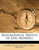 Biographical Sketch Of Joel Munsell (1880) 1104040786 Book Cover
