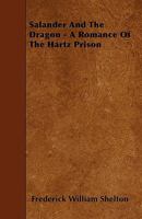 Salander and the Dragon - A Romance of the Hartz Prison 1446014134 Book Cover