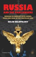 Russia and the Challengers: Russian Alignment with China, Iran and Iraq in the Unipolar Era 1349361038 Book Cover