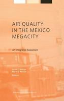 Air Quality in the Mexico Megacity: An Integrated Assessment 1402005075 Book Cover