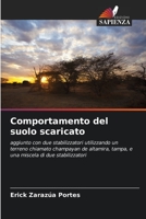 Comportamento del suolo scaricato: aggiunto con due stabilizzatori utilizzando un terreno chiamato champayan de altamira, tampa, e una miscela di due stabilizzatori 6204145630 Book Cover