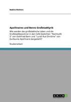 Apollinaires und Benns Gro?stadtlyrik : Wie werden das gro?st?dtische Leben und die Gro?stadtbewohner in den Caf?-Gedichten 'Nachtcaf? 3' von Gottfried Benn und 'Lundi Rue Christine' von Guillaume Apo 3640710436 Book Cover