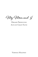 My Mom and I: Dreams Producing Acts of Crazy Faith 1647737966 Book Cover