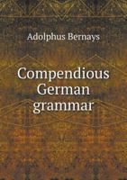 Compendious German Grammar 5518611749 Book Cover