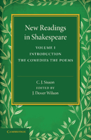 New Readings in Shakespeare: Volume 1, Introduction; The Comedies; The Poems 1107416124 Book Cover