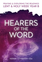 Hearers of the Word: Praying & exploring the readings Lent & Holy Week: Year B 1788124707 Book Cover