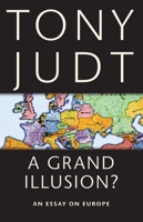 A Grand Illusion?: An Essay on Europe 0814743587 Book Cover