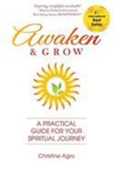 Awaken & Grow: A Practical Guide For Your Spiritual Journey 0692035834 Book Cover