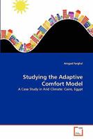 Studying the Adaptive Comfort Model: A Case Study in Arid Climate: Cairo, Egypt 363935222X Book Cover