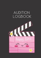 Audition Logbook: Notebook for Auditions and Casting Tracking for Actress (actor gift) 1661816770 Book Cover