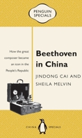 Beethoven in China, how the great composer became an icon in 0734399529 Book Cover