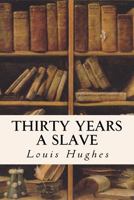 Thirty Years a Slave: From Bondage to Freedom 1976173086 Book Cover