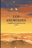Los Androides Tambien Sueñan con Café (Spanish Edition) B0F7QSGX36 Book Cover