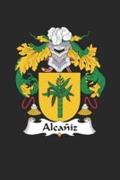 Alcaniz: Alcaniz Coat of Arms and Family Crest Notebook Journal (6 x 9 - 100 pages) 1692523333 Book Cover