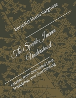The Spark I never Understood: Lessons from One-Sided Love, Friendship, and Overthinking. B0HCKGFD3J Book Cover