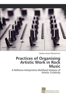 Practices of Organising Artistic Work in Rock Music 3838151933 Book Cover