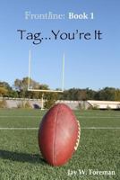 Tag...You're It (Frontline, #1) 1497554357 Book Cover