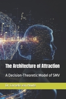The Architecture of Attraction: A Decision-Theoretic Model of SMV B0GJS19QVJ Book Cover