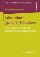 Fahren ohne (gültigen) Fahrschein: Motive, soziale Akzeptanz und alternative Finanzierungsinstrumente (Studien zur Mobilitäts- und Verkehrsforschung) (German Edition) 3658260637 Book Cover