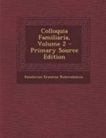 Colloquia Familiaria, Volume 2 1295096692 Book Cover