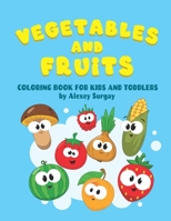 Vegetables and fruits: *Coloring book for kids and toddlers by Alexey Surgay* 1696717469 Book Cover