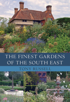 The Finest Gardens of the South East 1445649780 Book Cover