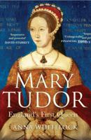 Mary Tudor: Princess, Bastard, Queen 1400066093 Book Cover