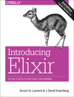 Introducing Elixir: Getting Started in Functional Programming 1449369995 Book Cover