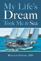 My Life's Dream Took Me to Sea 1038329140 Book Cover