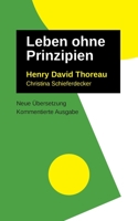 Leben Ohne Prinzipien: Kommentierte Ausgabe, neu übersetzt (German Edition) 3753458678 Book Cover