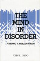 The Mind in Disorder: Psychoanalytic Models of Pathology 0881630721 Book Cover