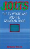 Jolts: The TV Wasteland and the Canadian Oasis 0888626487 Book Cover