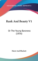 Rank And Beauty V1: Or The Young Baroness 1241389918 Book Cover