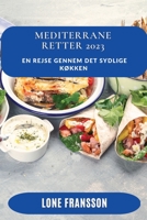 Mediterrane Retter 2023: En Rejse gennem det Sydlige Køkken 1837528543 Book Cover