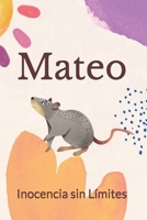 Mateo: Inocencia sin Límites (Spanish Edition) B0CQGHGTTR Book Cover