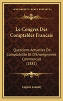Le Congres Des Comptables Francais: Questions Actuelles De Comptabilite Et D'Enseignment Commercial (1881) 1145217184 Book Cover