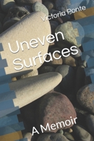 Uneven Surfaces: A Memoir B08GLMMXGY Book Cover