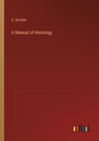 A Manual of Histology 336815270X Book Cover