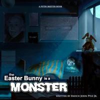 The Easter Bunny is a Monster 061579355X Book Cover