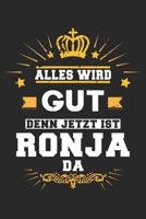 Alles wird gut denn jetzt ist Ronja da: Notizbuch gepunktet DIN A5 - 120 Seiten f�r Notizen, Zeichnungen, Formeln Organizer Schreibheft Planer Tagebuch 1695770129 Book Cover