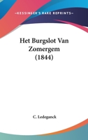 Het Burgslot Van Zomergem (1844) 1160103763 Book Cover