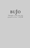 Bujo Planner Book: Design the life you are proud to live. B0B69WXDXP Book Cover