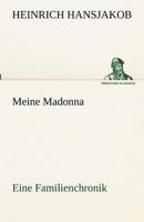 Meine Madonna: Ausgewahlte Erzahlungen Band 4 3743706938 Book Cover