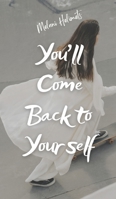 You'll Come Back to Yourself 9916756848 Book Cover