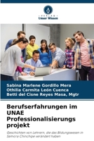 Berufserfahrungen im UNAE Professionalisierungs projekt (German Edition) 6208259460 Book Cover
