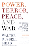 Power, Terror, Peace, and War: America's Grand Strategy in a World at Risk 1400077036 Book Cover