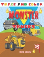 Trace And Color Monster Trucks for Kids: Big Fun Tracing And Coloring Activity Book for Kids Ages 4-8 With 30 Unique Designs of Monster Garbage Dumpster Trucks B088JFN252 Book Cover