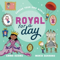 Royal for a Day (Choose Your Own World) 1839553995 Book Cover
